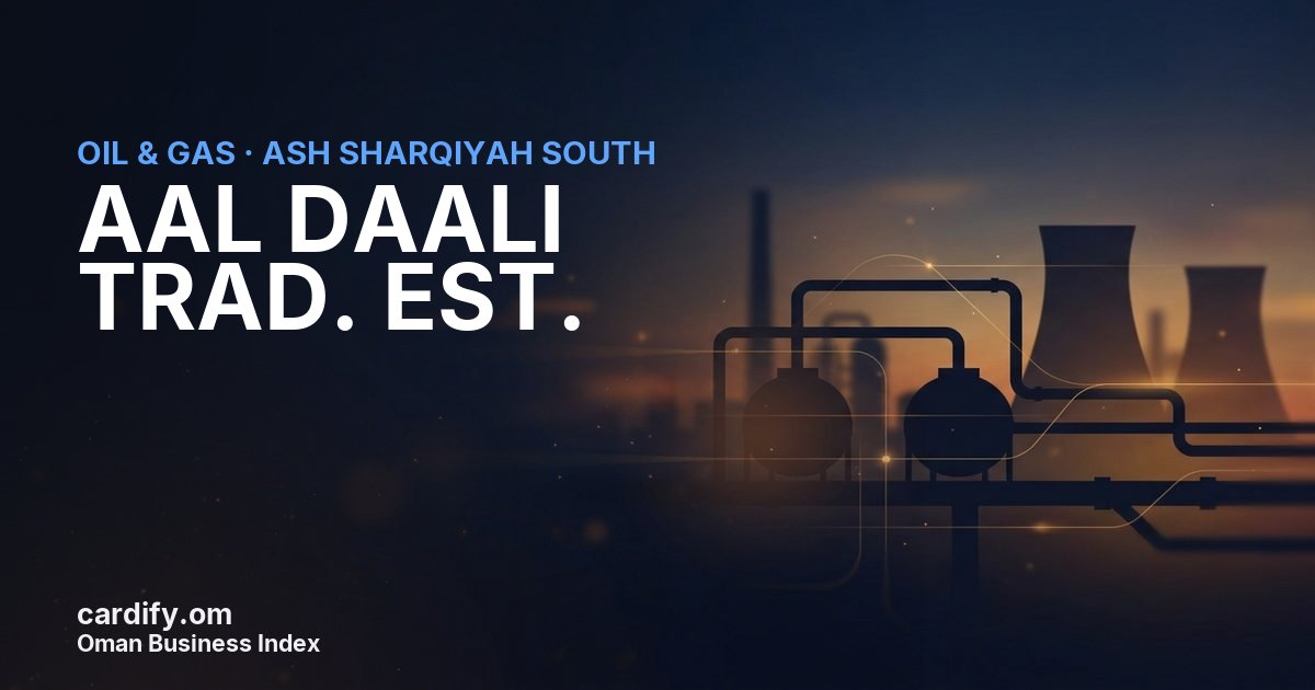 AAL DAALI TRAD. EST., Oil & Gas in Ash Sharqiyah South, Oman