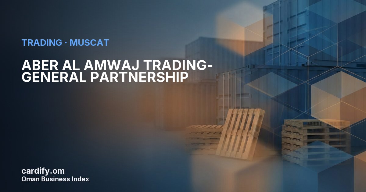 ABER AL AMWAJ TRADING- GENERAL PARTNERSHIP, Trading in Muscat, Oman