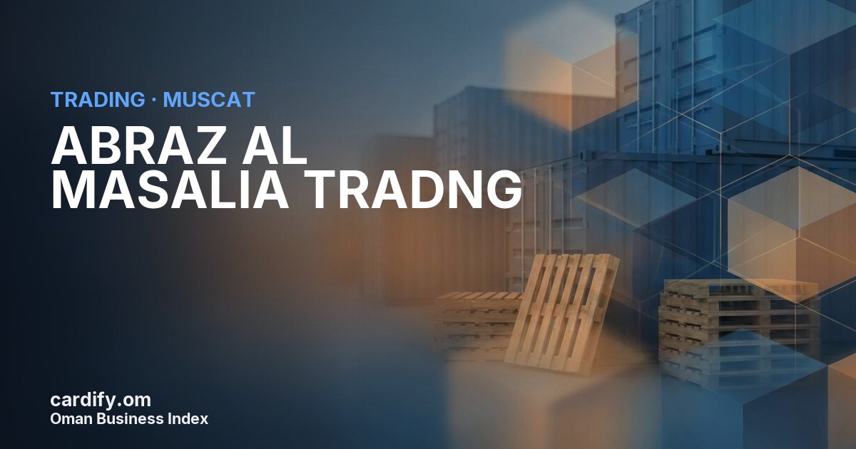 ABRAZ AL MASALIA TRADNG L.L.C, Trading in Muscat, Oman