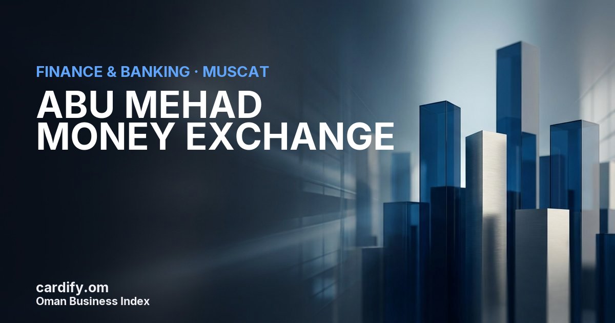 ABU MEHAD MONEY EXCHANGE, Finance & Banking in Muscat, Oman