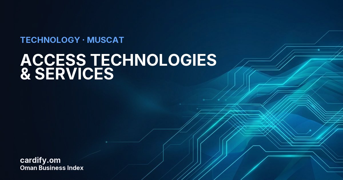 ACCESS TECHNOLOGIES & SERVICES L.L.C., Technology in Muscat, Oman