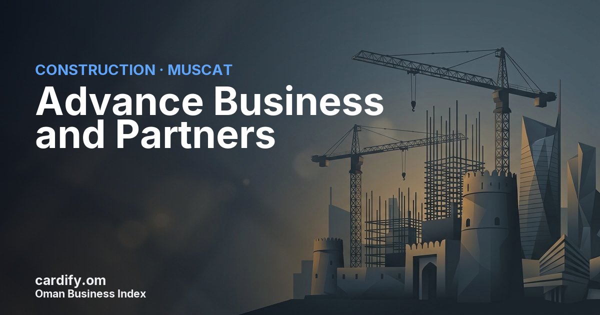 Advance Business and Partners (FZC), Construction in Muscat, Oman