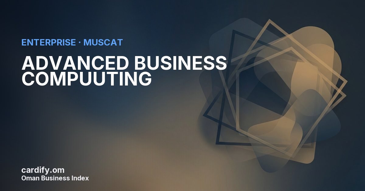 ADVANCED BUSINESS COMPUUTING LLC, Other in Muscat, Oman