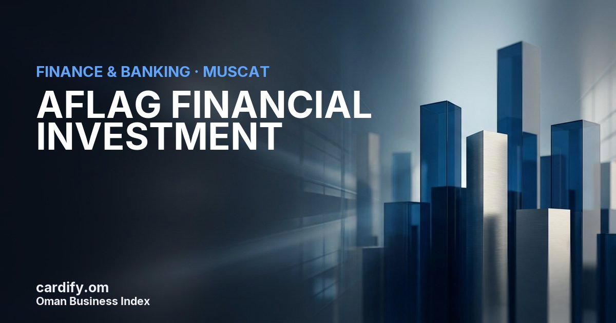 AFLAG FINANCIAL INVESTMENT, Finance & Banking in Muscat, Oman