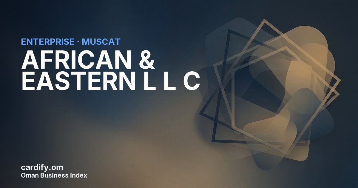 AFRICAN & EASTERN L L C, Other in Muscat, Oman