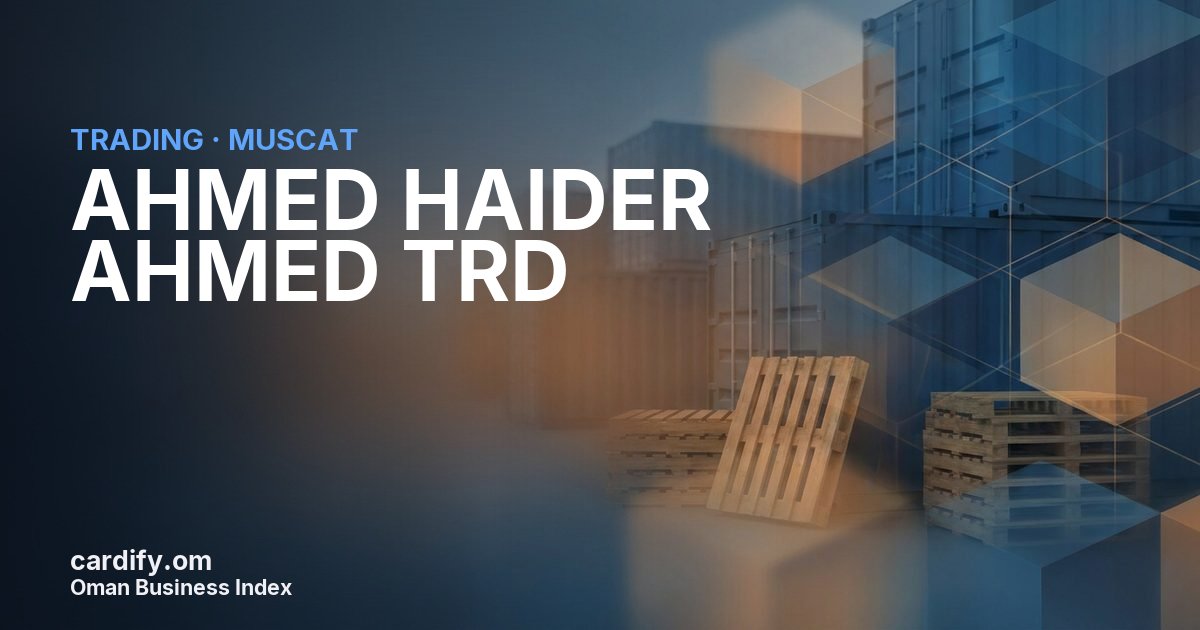AHMED HAIDER AHMED TRD, Trading in Muscat, Oman