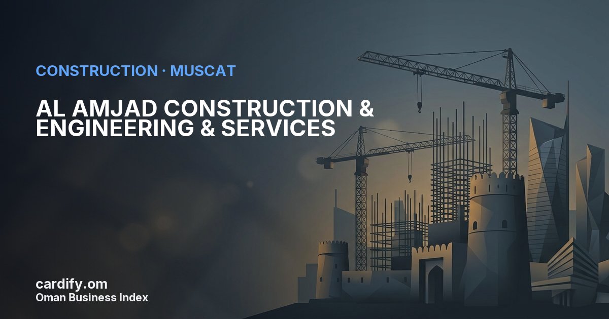 AL AMJAD CONSTRUCTION & ENGINEERING & SERVICES LLC, Construction in Muscat, Oman