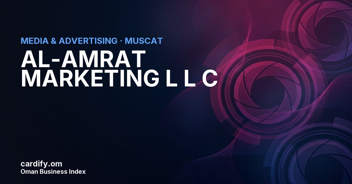 AL-AMRAT MARKETING L L C, Media & Advertising in Muscat, Oman