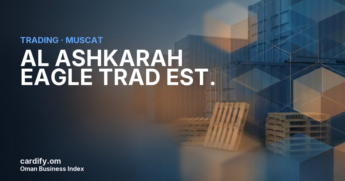 AL ASHKARAH EAGLE TRAD EST., Trading in Muscat, Oman