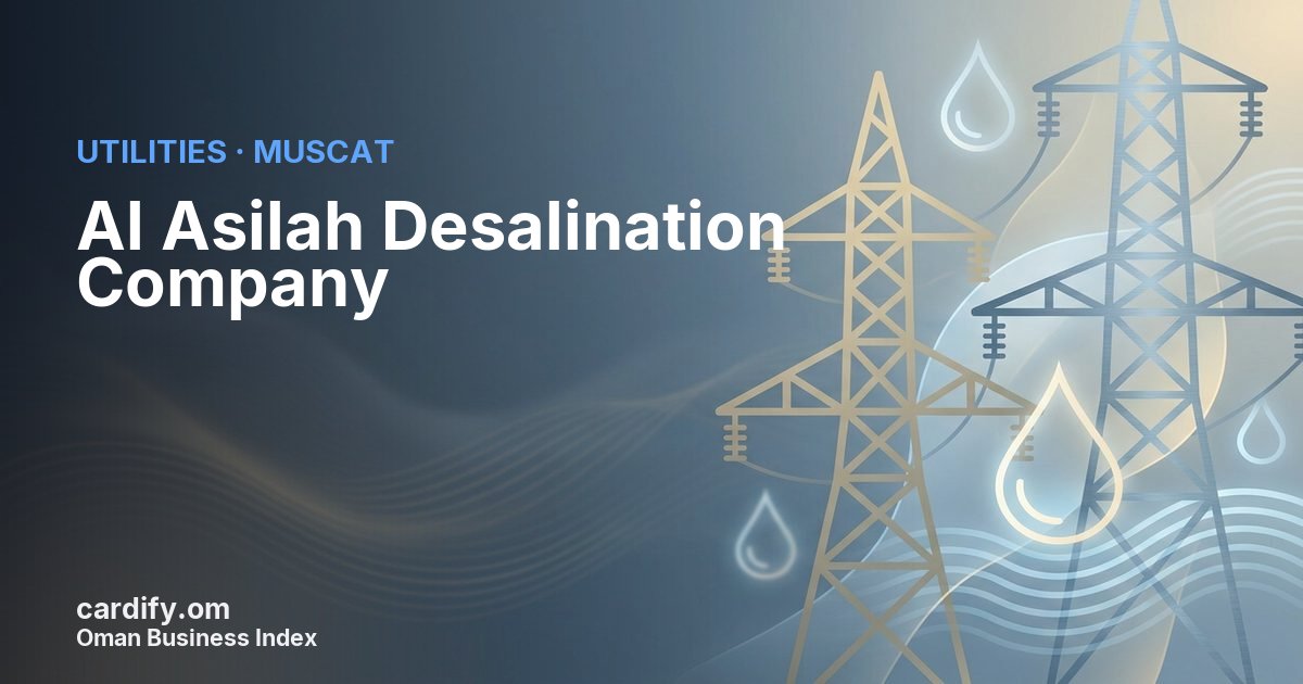 Al Asilah Desalination Company, Utilities in Muscat, Oman