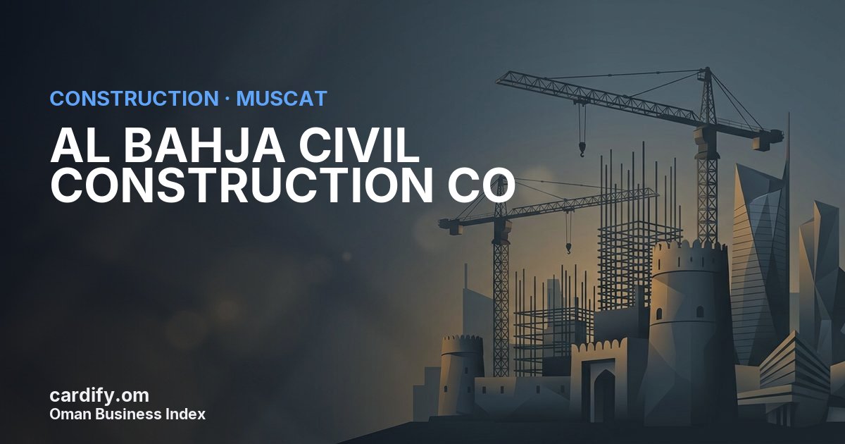 AL BAHJA CIVIL CONSTRUCTION CO LLC, Construction in Muscat, Oman