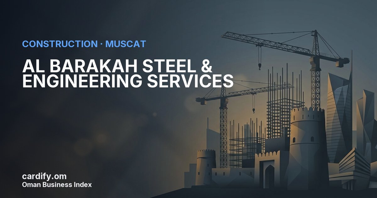 AL BARAKAH STEEL & ENGINEERING SERVICES L.L.C., Construction in Muscat, Oman