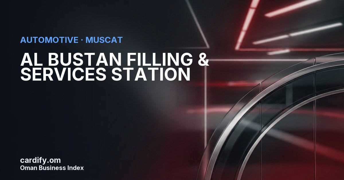 AL BUSTAN FILLING & SERVICES STATION L.L.C, Automotive in Muscat, Oman