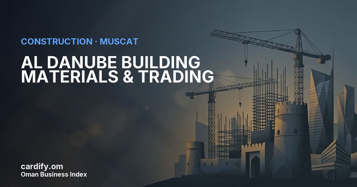 AL DANUBE BUILDING MATERIALS & TRADING L.L.C., Construction in Muscat, Oman