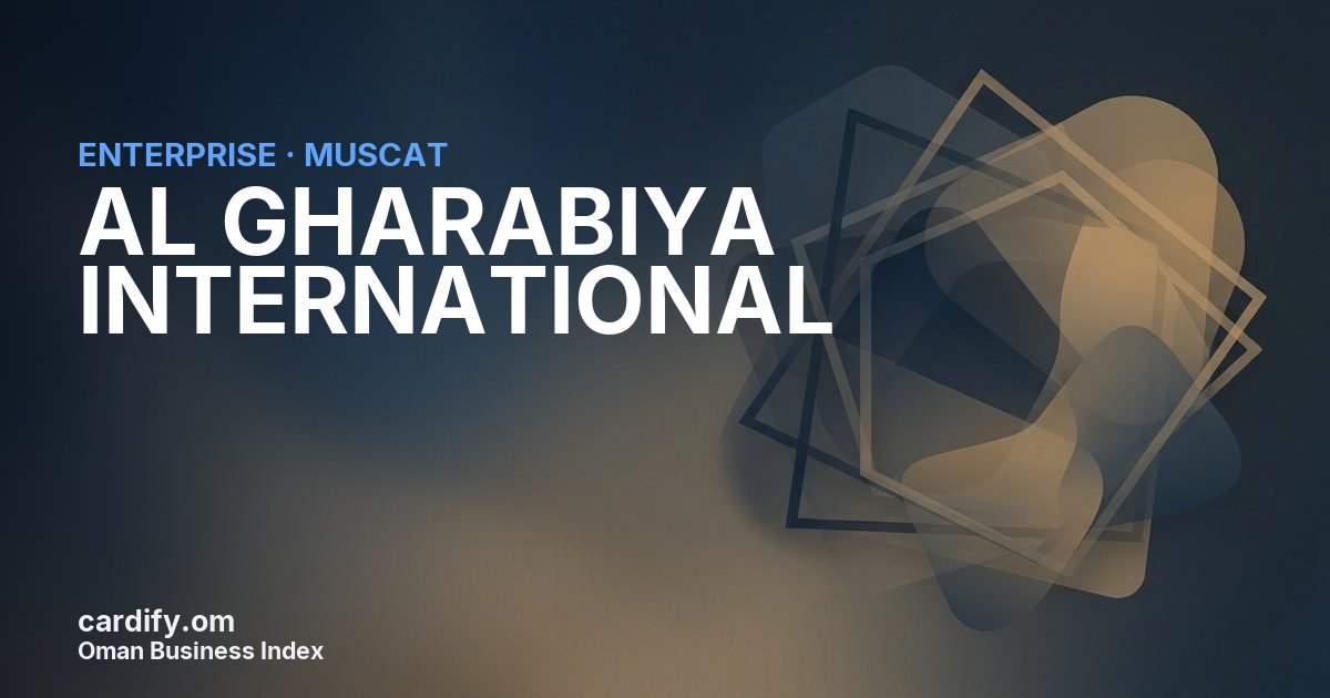 AL GHARABIYA INTERNATIONAL LLC, Other in Muscat, Oman