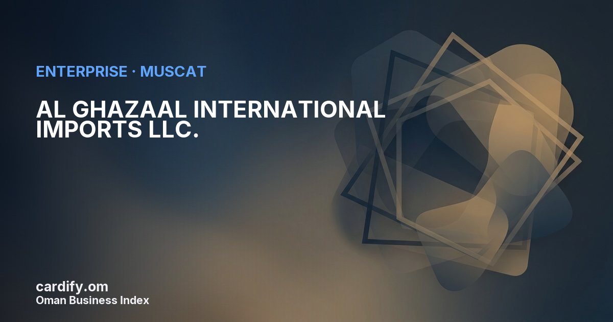 AL GHAZAAL INTERNATIONAL IMPORTS LLC., Other in Muscat, Oman