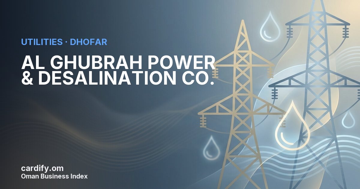 AL GHUBRAH POWER & DESALINATION CO. LLC, Utilities in Dhofar, Oman