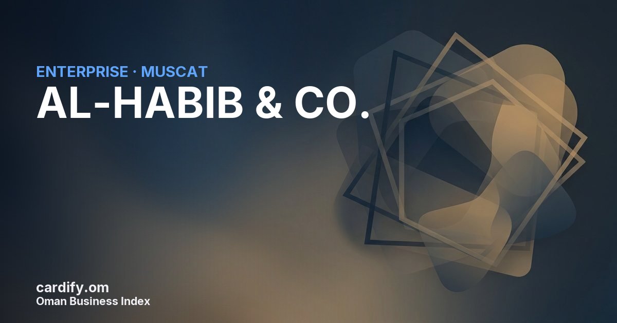 AL-HABIB & CO. LLC, Other in Muscat, Oman