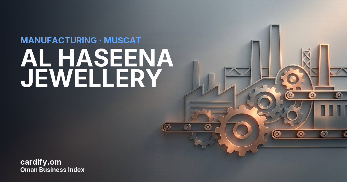 AL HASEENA JEWELLERY L.L.C, Manufacturing in Muscat, Oman