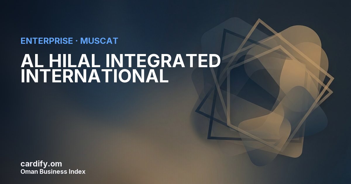 AL HILAL INTEGRATED INTERNATIONAL L.L.C., Other in Muscat, Oman