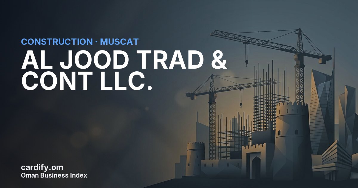 AL JOOD TRAD & CONT LLC., Construction in Muscat, Oman