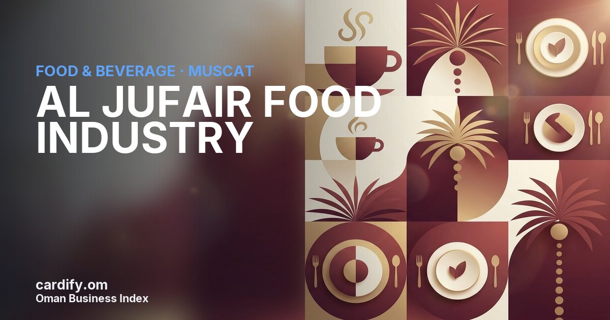AL JUFAIR FOOD INDUSTRY L.L.C., Food & Beverage in Muscat, Oman
