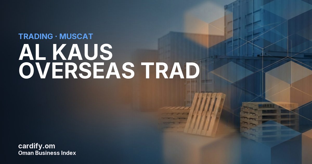 AL KAUS OVERSEAS TRAD LLC, Trading in Muscat, Oman