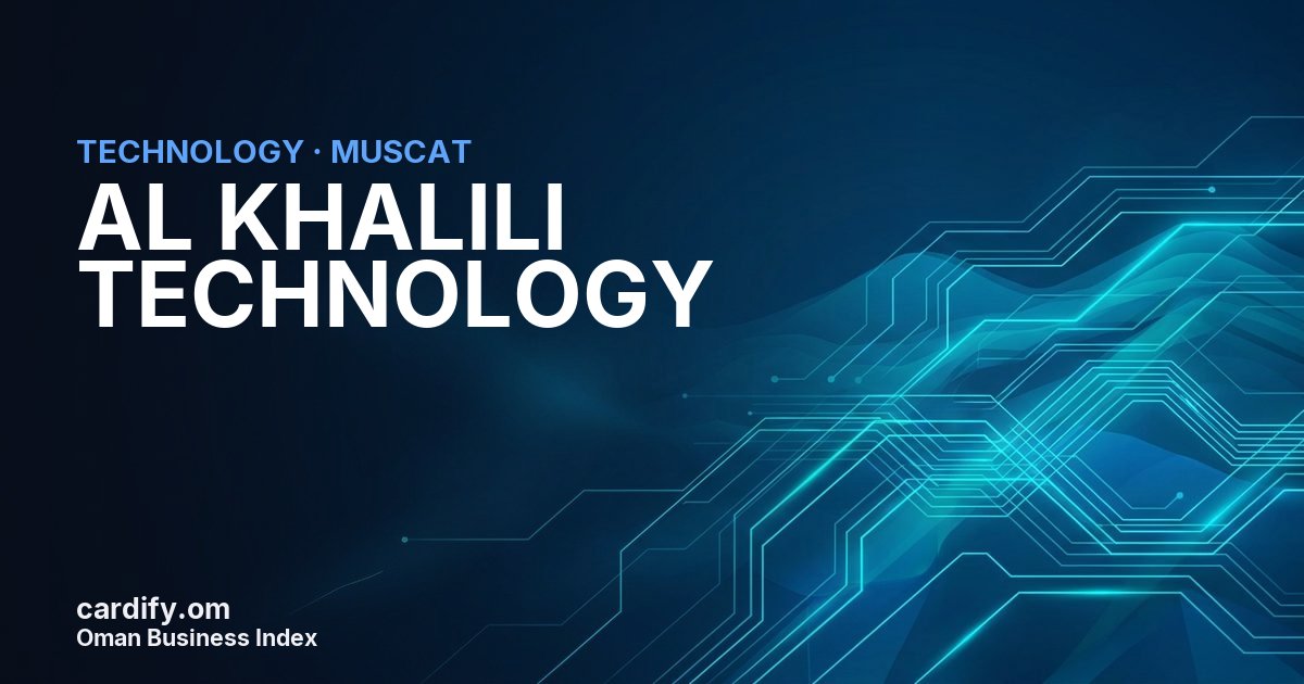 AL KHALILI TECHNOLOGY L.L.C., Technology in Muscat, Oman