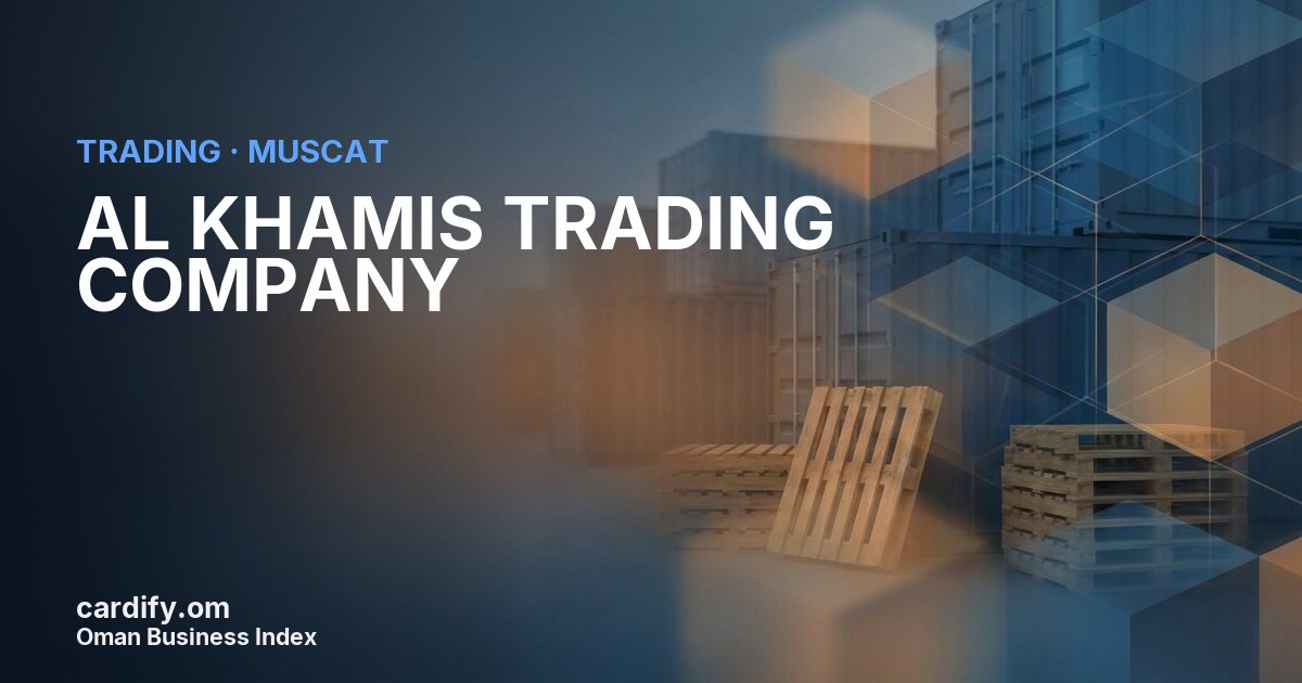 AL KHAMIS TRADING COMPANY L.L.C., Trading in Muscat, Oman