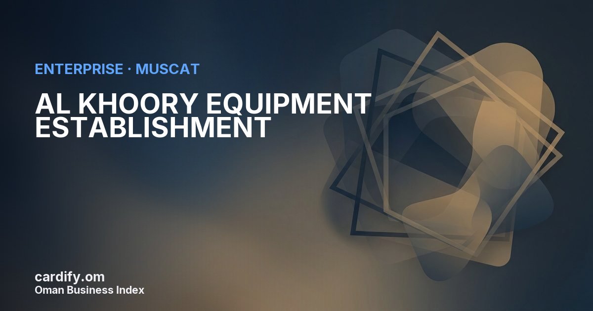 AL KHOORY EQUIPMENT ESTABLISHMENT L.L.C., Other in Muscat, Oman