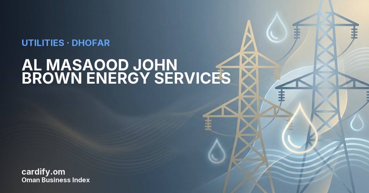 AL MASAOOD JOHN BROWN ENERGY SERVICES L.L.C, Utilities in Dhofar, Oman