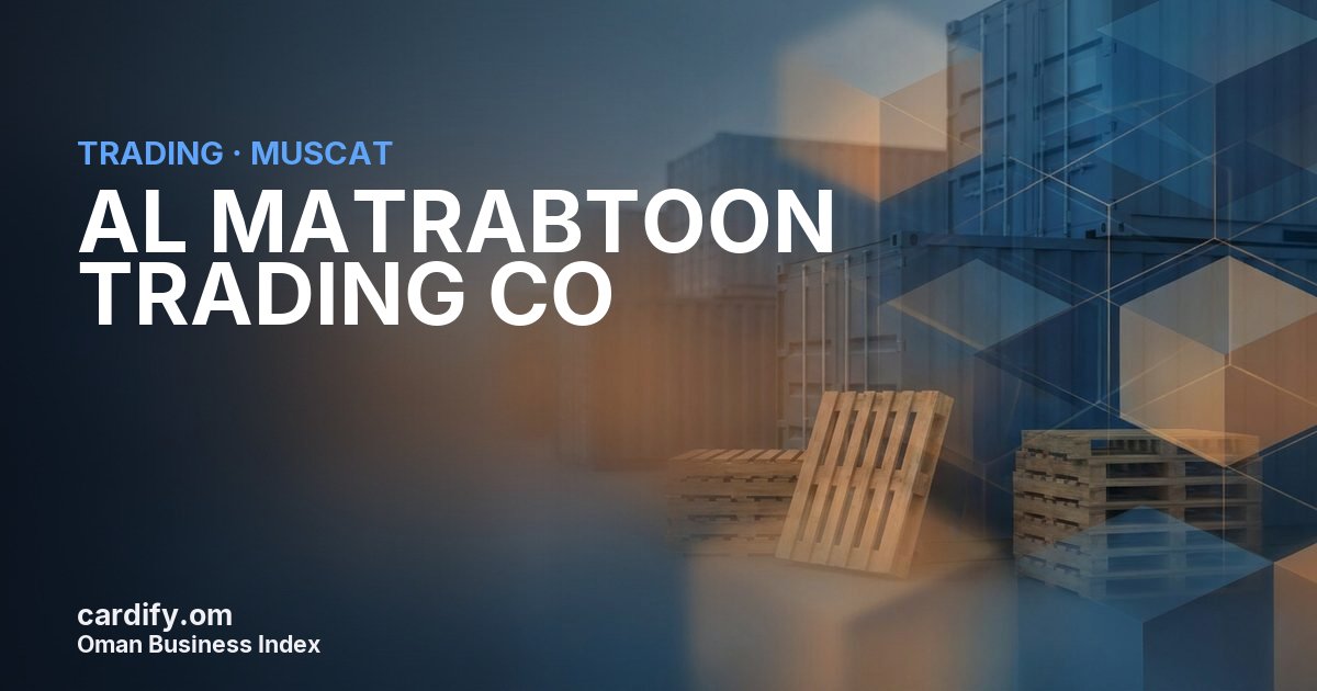 AL MATRABTOON TRADING CO, Trading in Muscat, Oman