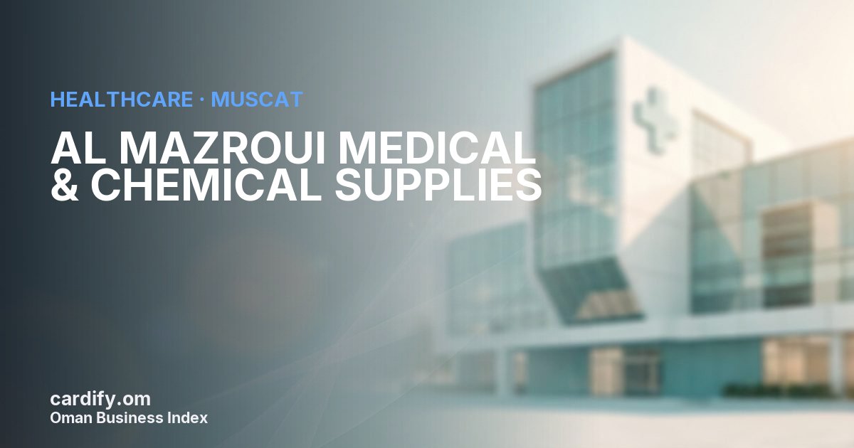 AL MAZROUI MEDICAL & CHEMICAL SUPPLIES L.L.C., Healthcare in Muscat, Oman