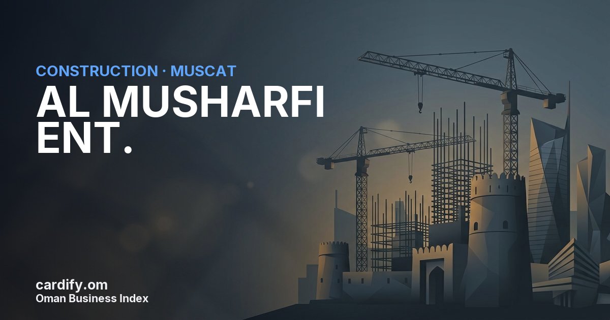 AL MUSHARFI ENT. L.L.C., Construction in Muscat, Oman