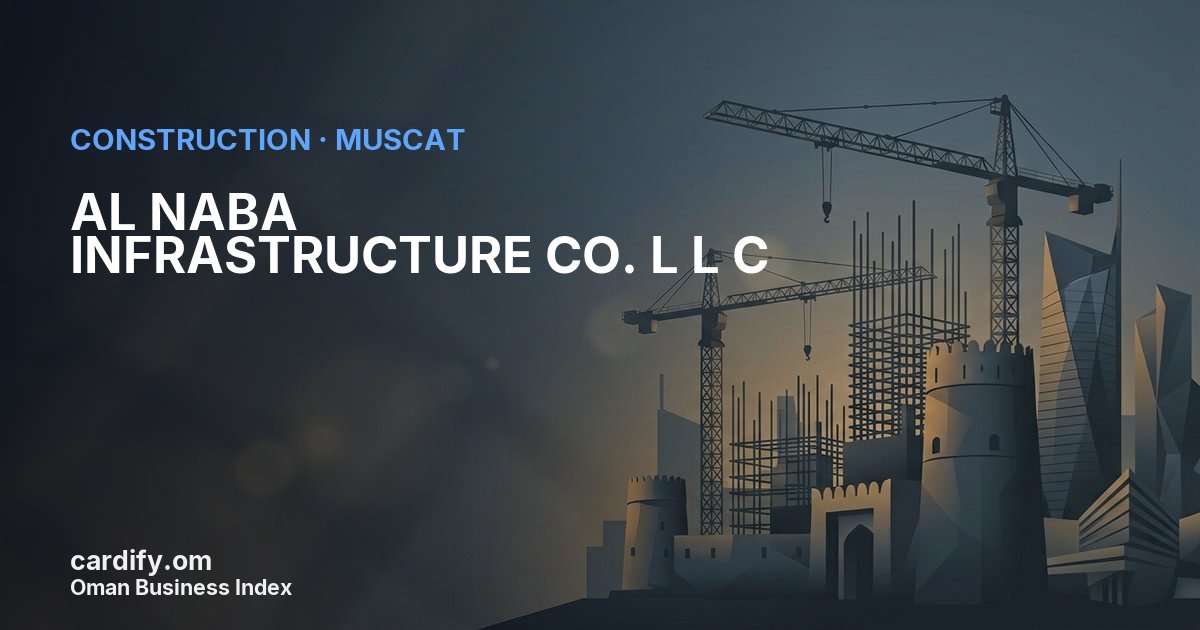AL NABA INFRASTRUCTURE CO. L L C, Construction in Muscat, Oman