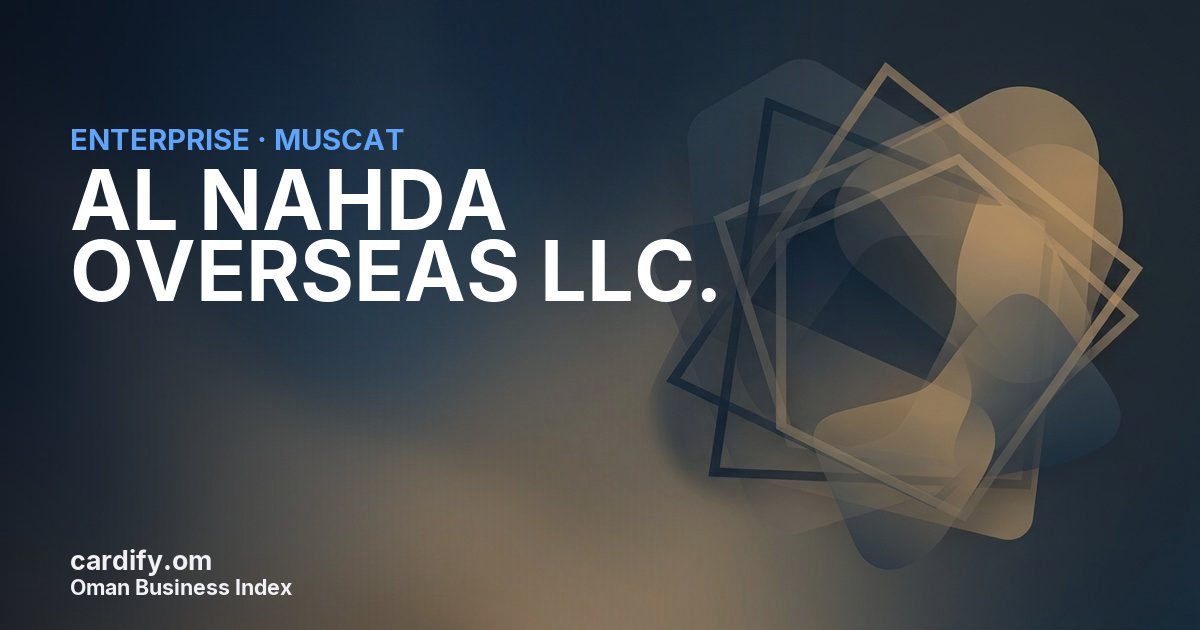 AL NAHDA OVERSEAS LLC., Other in Muscat, Oman