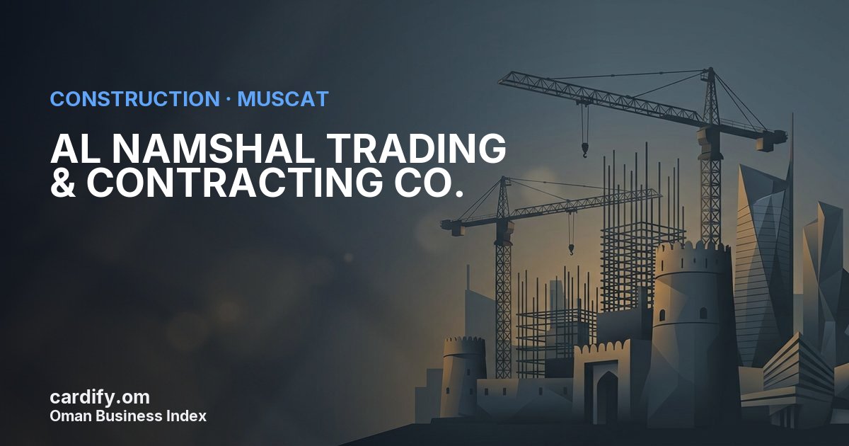AL NAMSHAL TRADING & CONTRACTING CO., Construction in Muscat, Oman