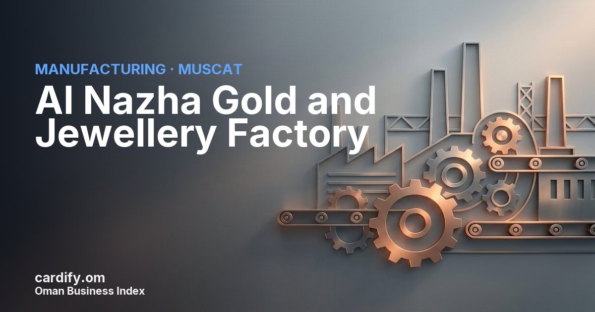 Al Nazha Gold and Jewellery Factory LLC, Manufacturing in Muscat, Oman