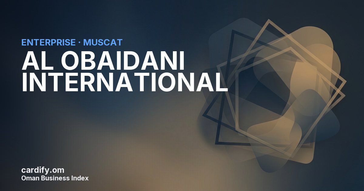 AL OBAIDANI INTERNATIONAL L.L.C, Other in Muscat, Oman