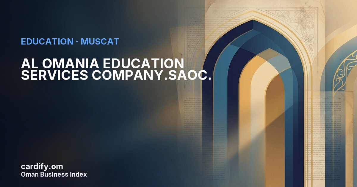 AL OMANIA EDUCATION SERVICES COMPANY.SAOC., Education in Muscat, Oman