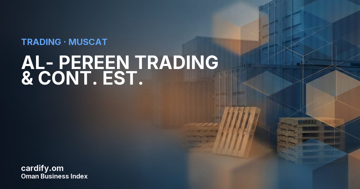 AL- PEREEN TRADING & CONT. EST., Trading in Muscat, Oman