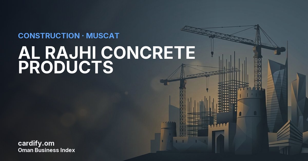 AL RAJHI CONCRETE PRODUCTS L.L.C., Construction in Muscat, Oman