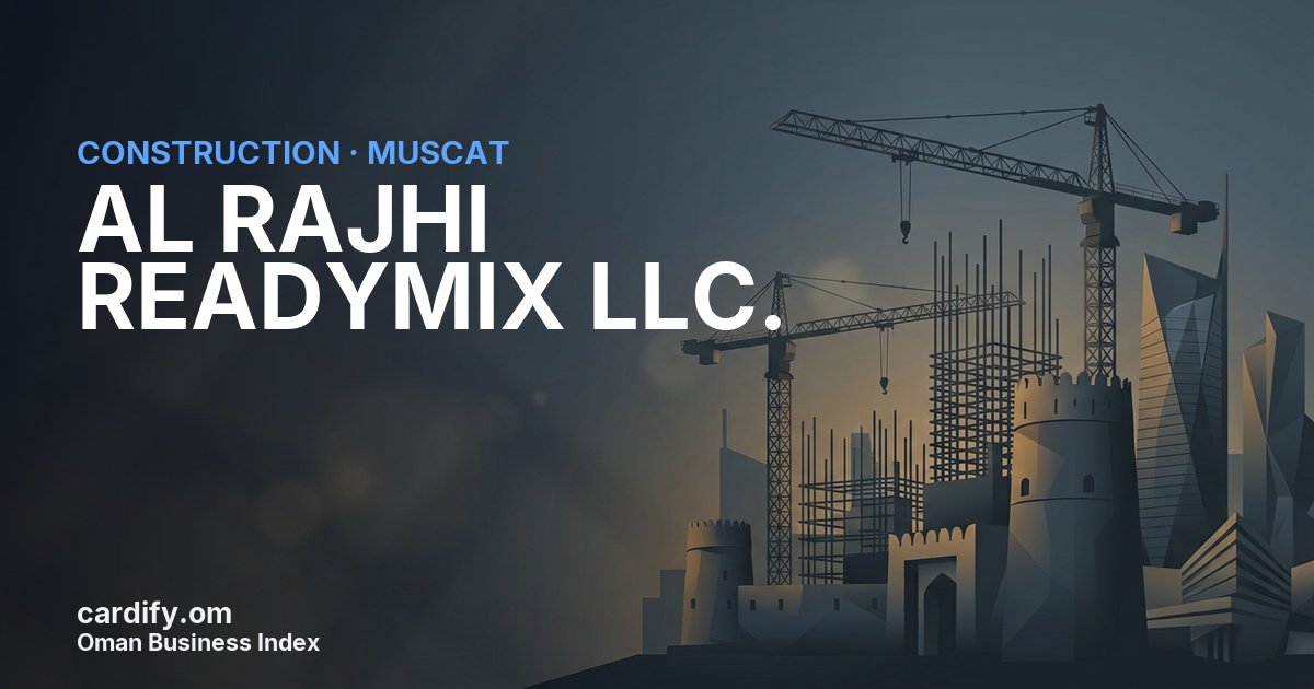 AL RAJHI READYMIX LLC., Construction in Muscat, Oman
