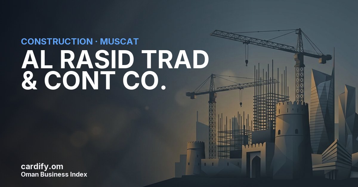 AL RASID TRAD & CONT CO., Construction in Muscat, Oman