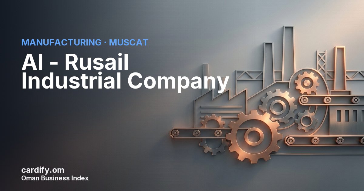 Al - Rusail Industrial Company LLC, Manufacturing in Muscat, Oman