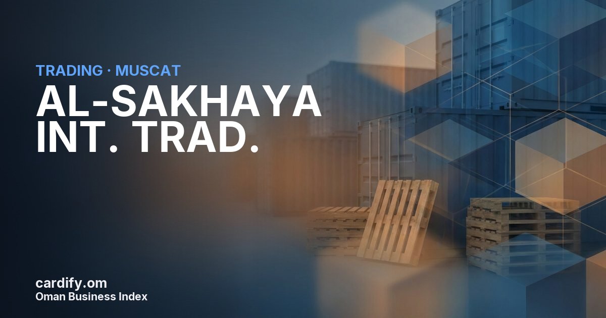 AL-SAKHAYA INT. TRAD. L.L.C., Trading in Muscat, Oman