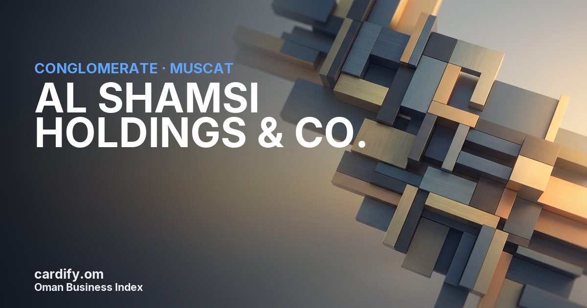AL SHAMSI HOLDINGS & CO. L.L.C., Conglomerate in Muscat, Oman