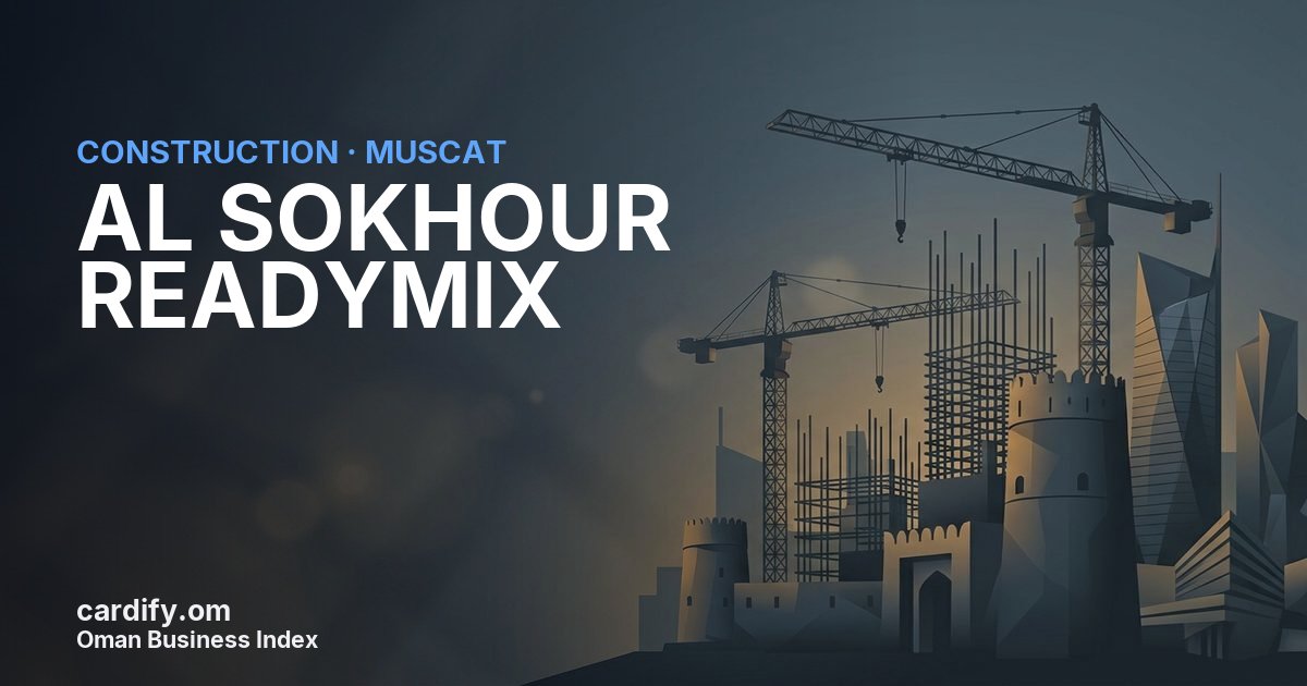 AL SOKHOUR READYMIX L.L.C., Construction in Muscat, Oman