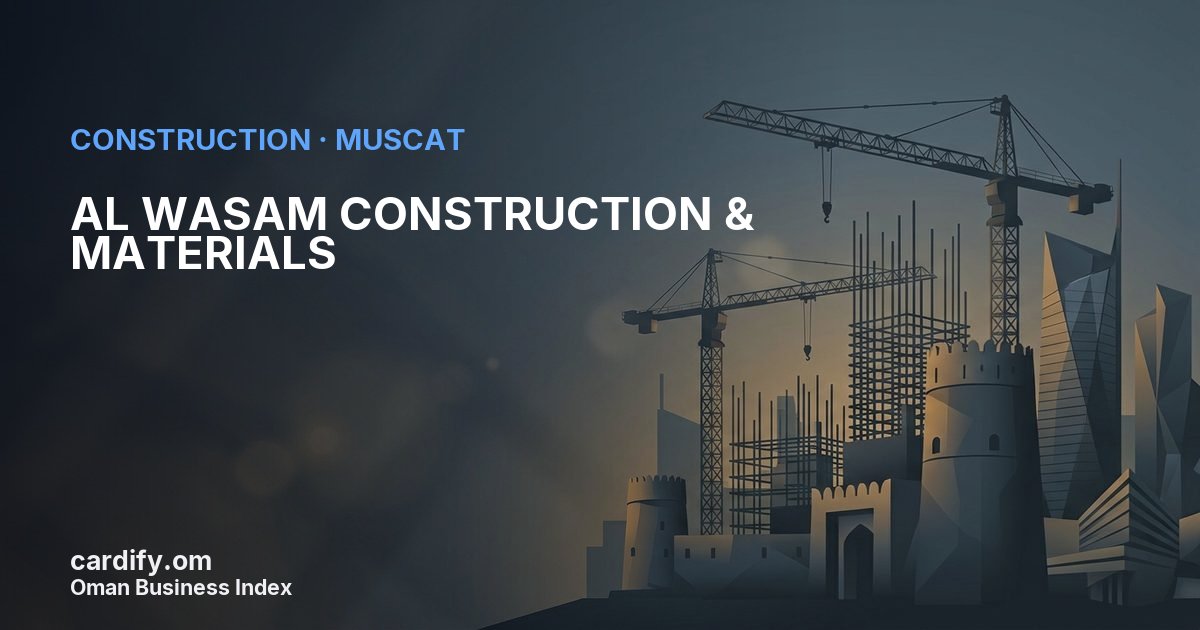 AL WASAM CONSTRUCTION & MATERIALS, Construction in Muscat, Oman