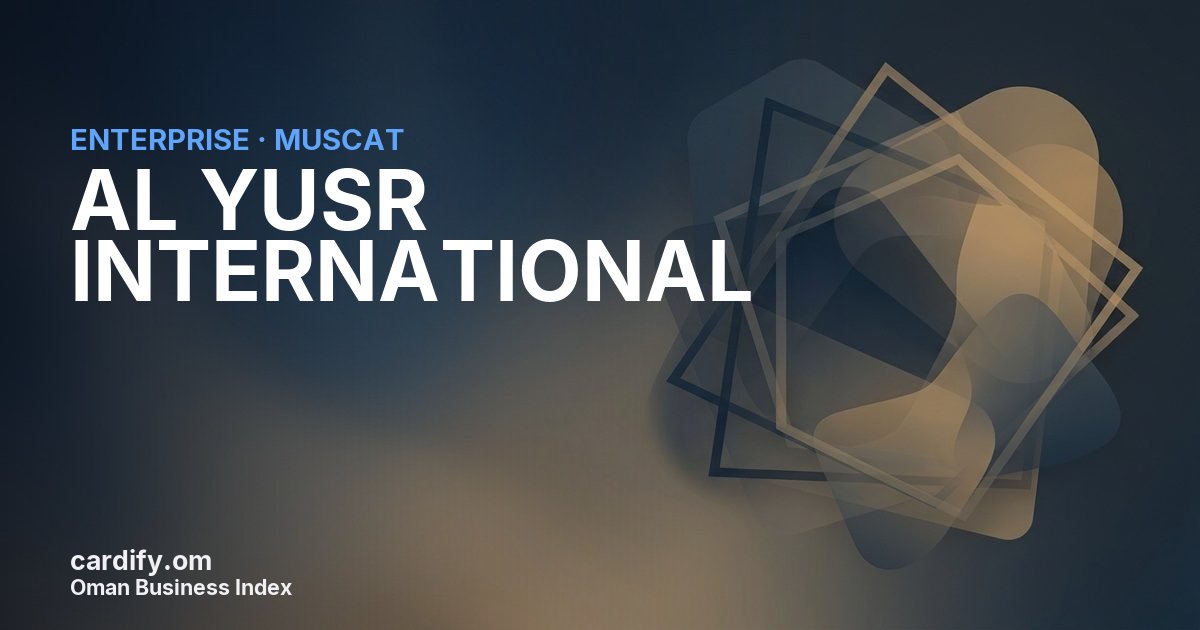 AL YUSR INTERNATIONAL LLC, Other in Muscat, Oman